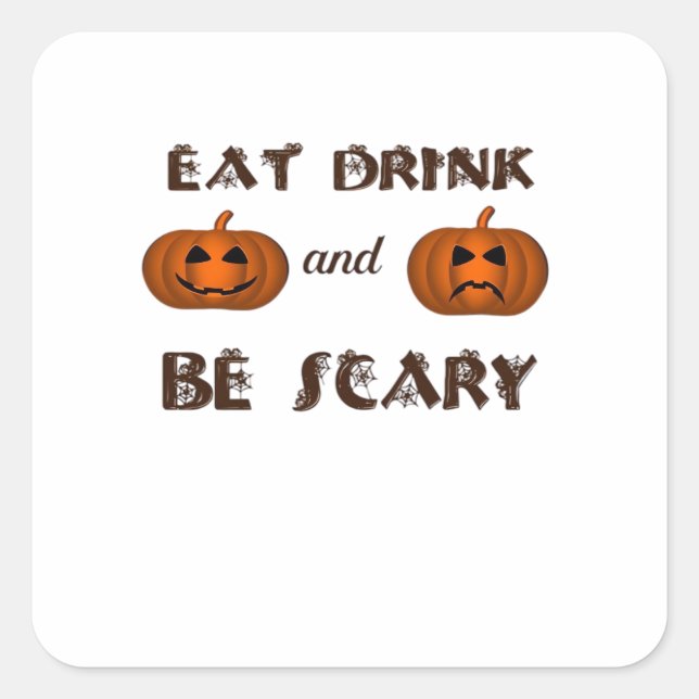 Eat Drink And Be Scary Classic Graphic Square Sticker (Front)