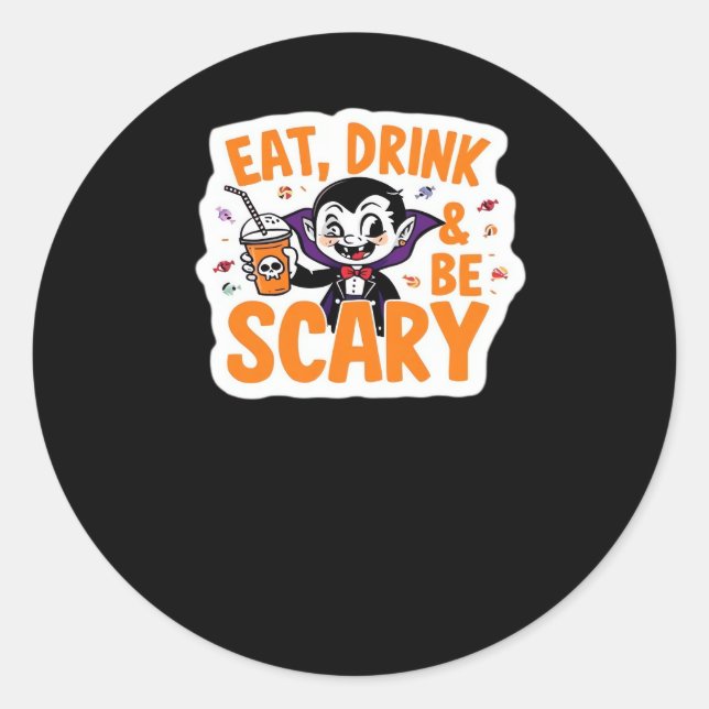 Eat Drink And Be Scary Classic Retro Cool Classic Round Sticker (Front)