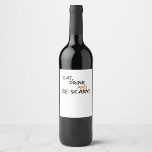 Eat Drink And Be Scary Classic Retro Wine Label