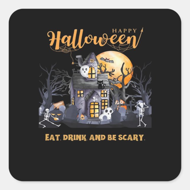 Eat Drink And Be Scary Classic Square Sticker (Front)