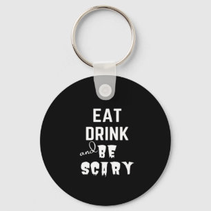 Eat Drink And Be Scary Classic Style Key Ring