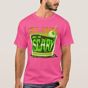 Eat Drink and Be Scary Clothing Fall Autumn T-Shirt