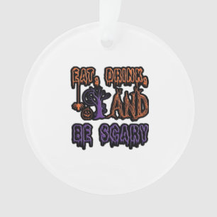 Eat Drink And Be Scary Colourful Artistic Typograp Ornament