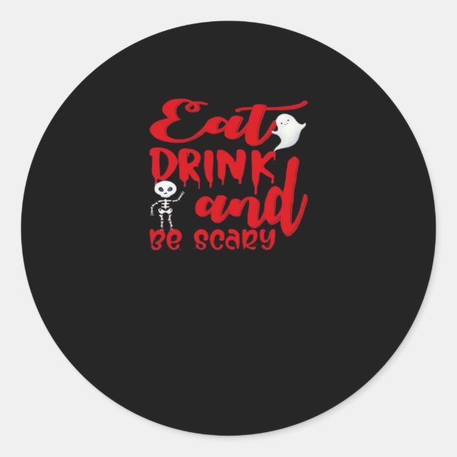 Eat Drink And Be Scary Cool Casual Classic Round Sticker (Front)