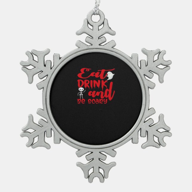 Eat Drink And Be Scary Cool Casual Snowflake Pewter Christmas Ornament (Front)