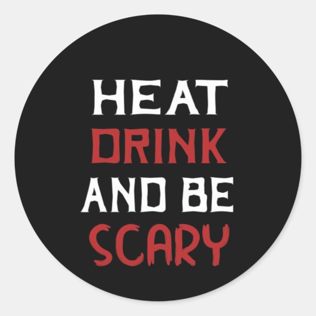 Eat Drink And Be Scary Creative Casual Classic Round Sticker (Front)