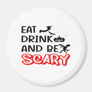Eat Drink And Be Scary Design Retro Classic Magnet