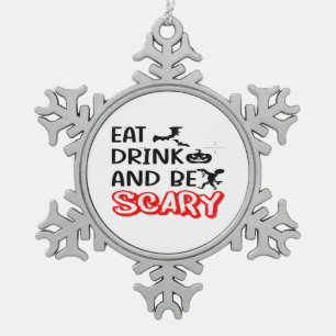 Eat Drink And Be Scary Design Retro Classic Snowflake Pewter Christmas Ornament