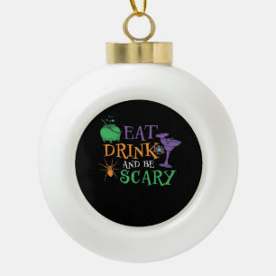 Eat Drink And Be Scary Essential Retro Graphic Ceramic Ball Christmas Ornament