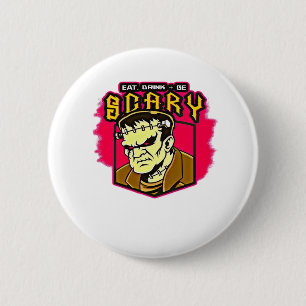 Eat Drink And Be Scary Frankenstein Halloween Crea 6 Cm Round Badge