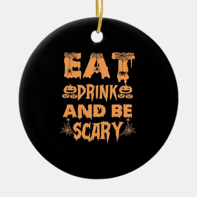 Eat Drink And Be Scary Funny Design Ceramic Tree Decoration (Front)