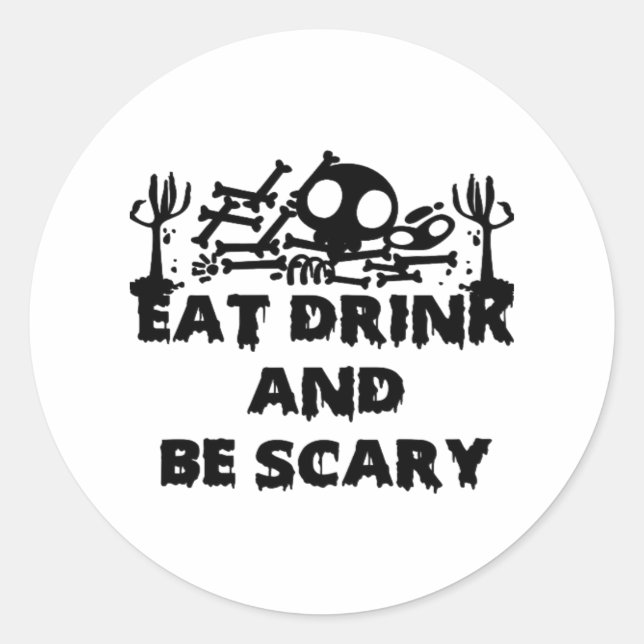 Eat Drink And Be Scary Funny Design Creative Graph Classic Round Sticker (Front)