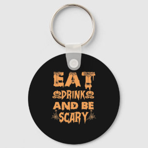 Eat Drink And Be Scary Funny Design Key Ring