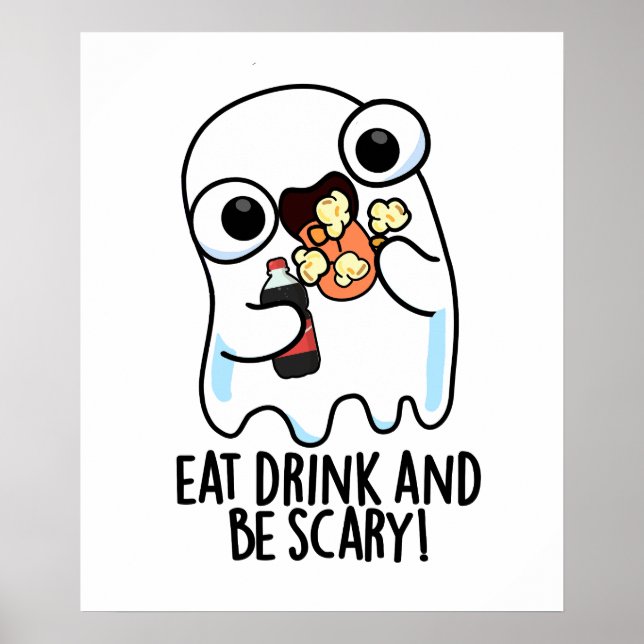 Eat Drink And Be Scary Funny Ghost Pun  Poster (Front)