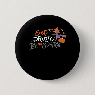 Eat Drink And Be Scary Funny Halloween 6 Cm Round Badge