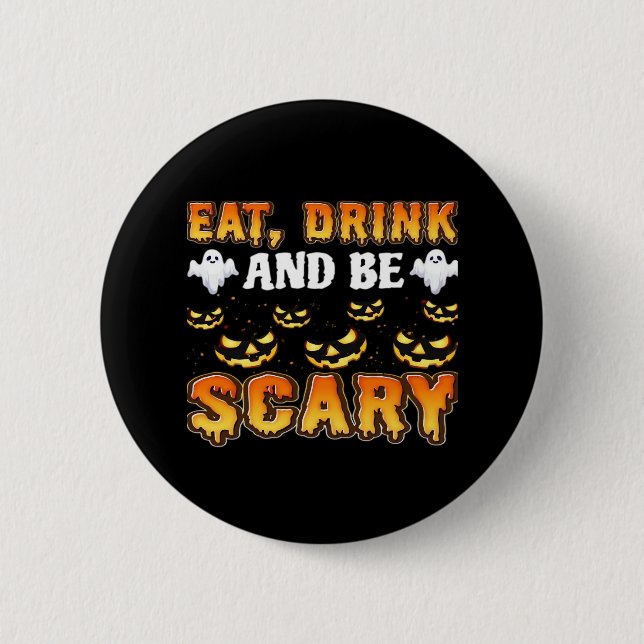 Eat Drink And Be Scary Funny Halloween Essential 6 Cm Round Badge (Front)