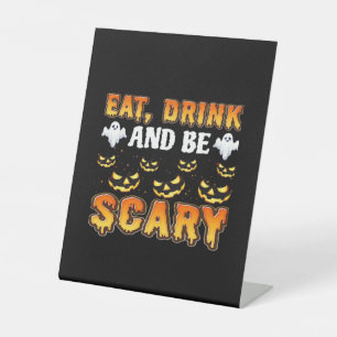 Eat Drink And Be Scary Funny Halloween Essential Pedestal Sign
