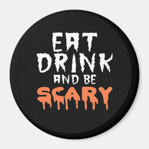 Eat Drink And Be Scary Funny Halloween Minimal Cle Magnet