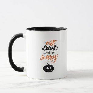 Eat Drink And Be Scary Funny Halloween Mug