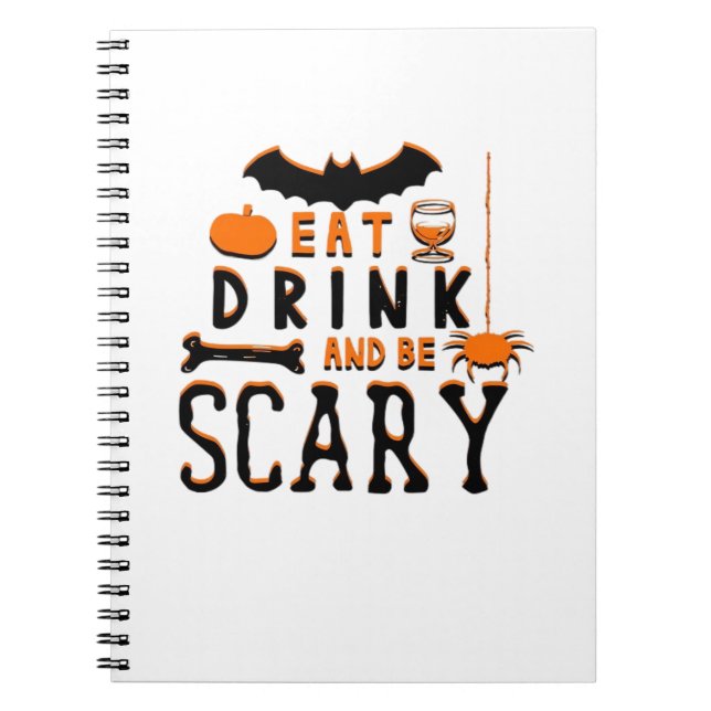 Eat Drink And Be Scary Funny Halloween Quote Notebook (Front)