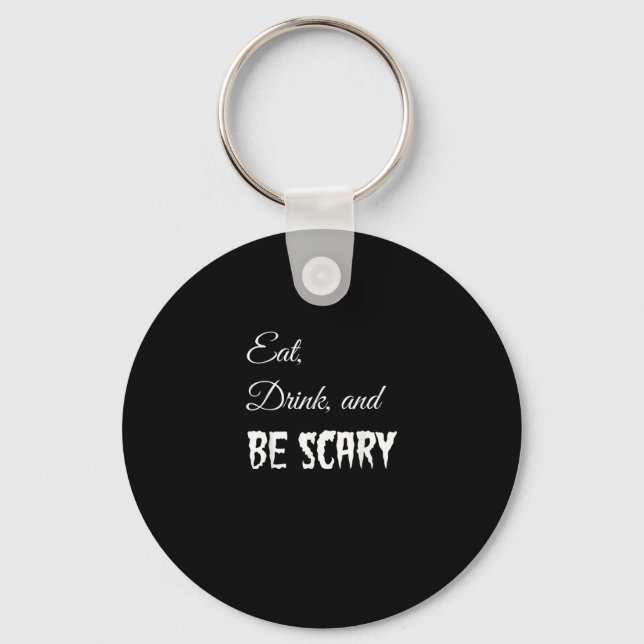 Eat Drink And Be Scary Funny Halloween Retro Style Key Ring (Front)