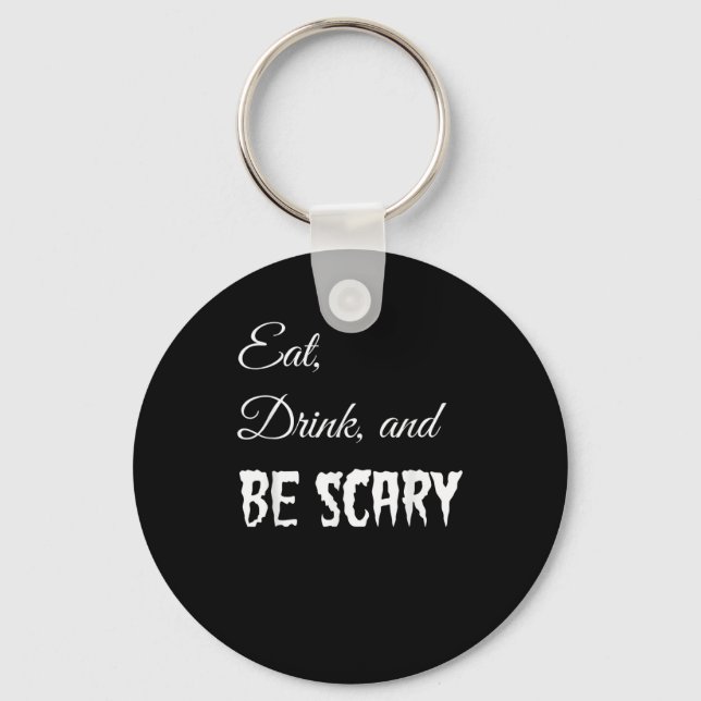 Eat Drink And Be Scary Funny Halloween Retro Style Key Ring (Front)