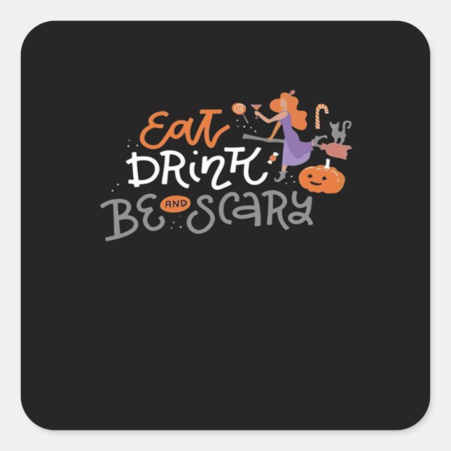 Eat Drink And Be Scary Funny Halloween Square Sticker (Front)