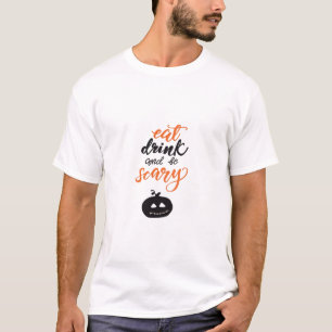 Eat Drink And Be Scary Funny Halloween T-Shirt