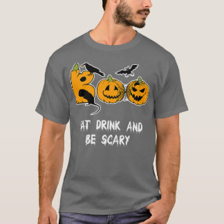 Eat Drink And Be Scary Funny Halloween Tee Scary