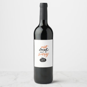 Eat Drink And Be Scary Funny Halloween Wine Label