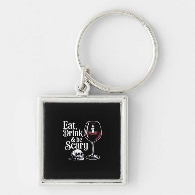 Eat Drink And Be Scary Funny Quote Key Ring (Front)