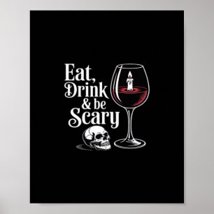 Eat Drink And Be Scary Funny Quote Poster