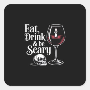 Eat Drink And Be Scary Funny Quote Square Sticker