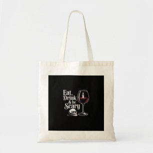 Eat Drink And Be Scary Funny Quote Tote Bag