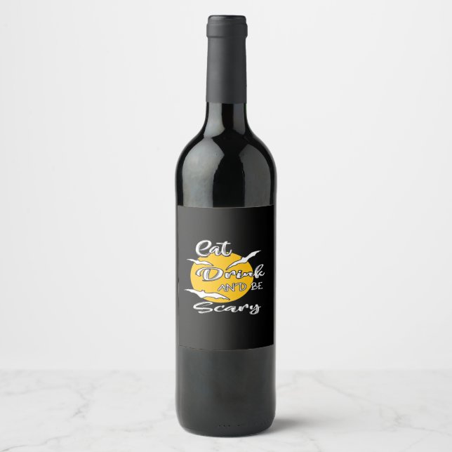 Eat Drink And Be Scary Funny Quote Wine Label (Front)