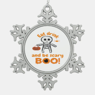 Eat Drink And Be Scary Funny Spooky  Snowflake Pewter Christmas Ornament