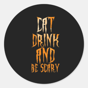 Eat Drink And Be Scary Funny Trendy Classic Round Sticker