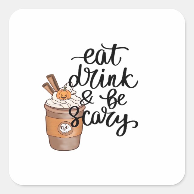 Eat Drink And Be Scary Funny Trendy Square Sticker (Front)