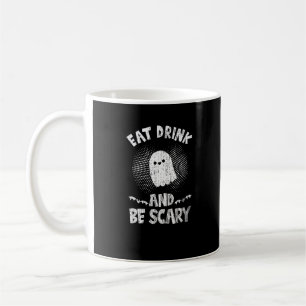 Eat Drink And Be Scary Ghost For A Boo Fan Coffee Mug