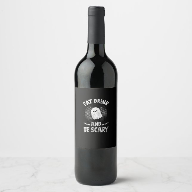 Eat Drink And Be Scary Ghost For A Boo Fan Wine Label (Front)