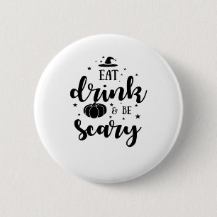 Eat Drink And Be Scary Halloween 6 Cm Round Badge