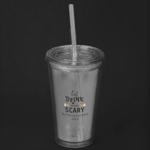 Eat, Drink and Be Scary Halloween Acrylic Tumbler
