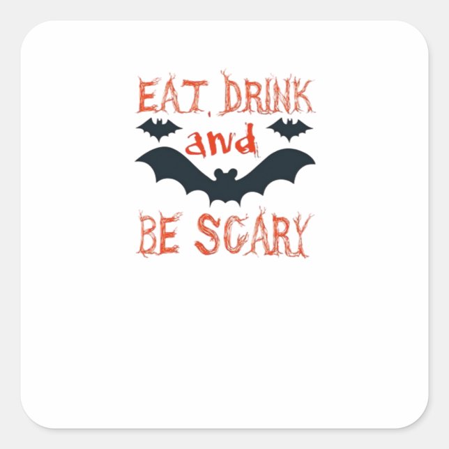 Eat Drink And Be Scary Halloween Bats Party Hallow Square Sticker (Front)