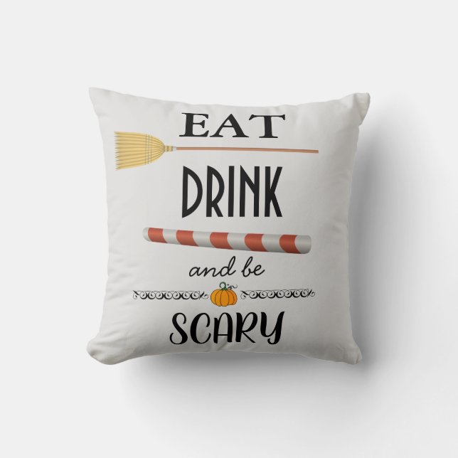 EAT DRINK AND BE SCARY HALLOWEEN CUSHION (Front)