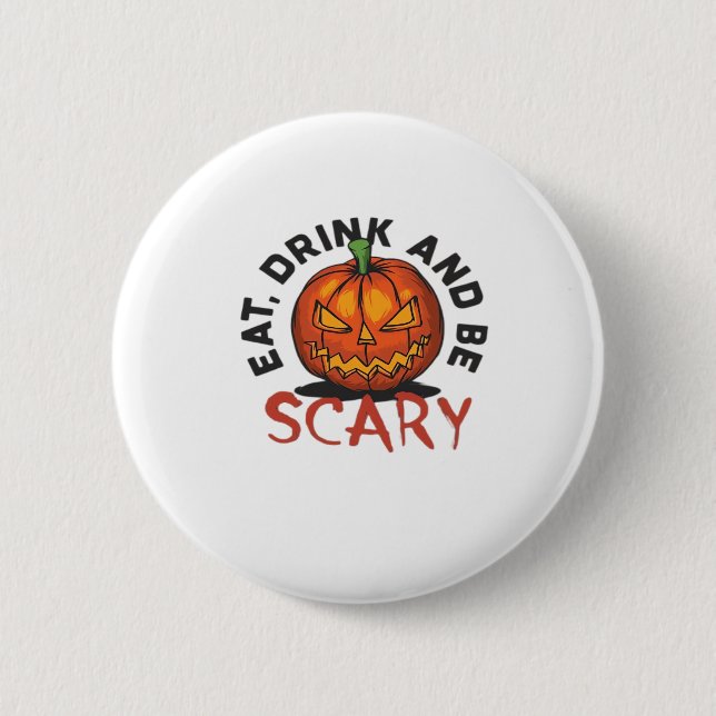 Eat Drink And Be Scary Halloween Design 6 Cm Round Badge (Front)
