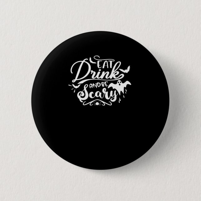 Eat Drink And Be Scary Halloween Design 6 Cm Round Badge (Front)