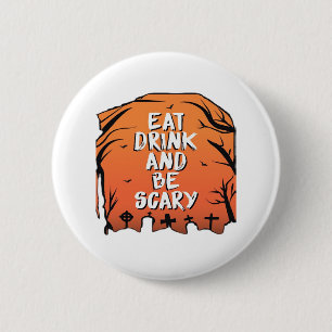 Eat Drink And Be Scary Halloween Design Creative S 6 Cm Round Badge