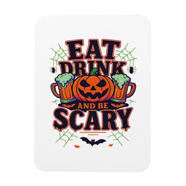 Eat Drink And Be Scary Halloween Design Creative S Magnet (Vertical)
