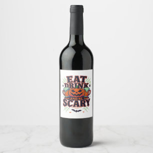 Eat Drink And Be Scary Halloween Design Creative S Wine Label