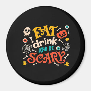 Eat Drink And Be Scary Halloween Design Essential Magnet